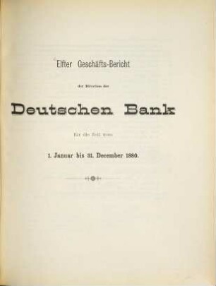 Geschäftsbericht der Direction der Deutschen Bank : für d. Zeit .... 11. 1880, Jan. - Dez. (1881)