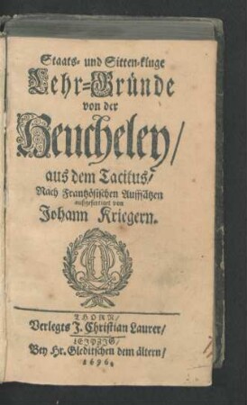 Staats- und Sitten-kluge Lehr-Gründe von der Heucheley : aus dem Tacitus