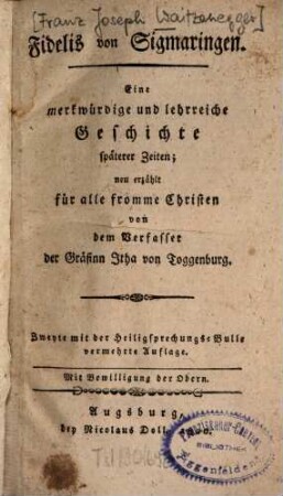 Fidelis von Sigmaringen : eine merkwürdige und lehrreiche Geschichte späterer Zeiten ; neu erzählt für alle frommen Christen