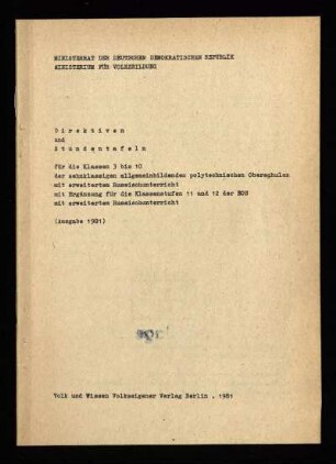 Direktiven und Stundentafeln für die Klassen 3 bis 10 : der zehnklassigen allgemeinbildenden polytechnischen Oberschulen mit erweitertem Russischunterricht (einschließlich Vorbereitungsklassen); mit Ergänzung für die Klassenstufen 11 und 12 der EOS mit erweitertem Russischunterricht