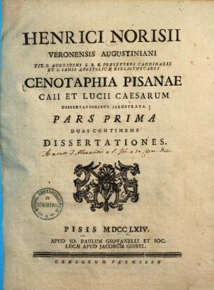 Cenotaphia Pisana Caii et Lucii Caesarum : dissertationibus illustrata ..., 1