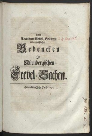 Eines Vornehmen Rechts-Gelehrten unvorgreiffliches Bedencken In Nürnbergischen Frevel-Sachen