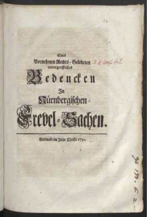 Eines Vornehmen Rechts-Gelehrten unvorgreiffliches Bedencken In Nürnbergischen Frevel-Sachen