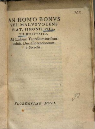 An homo bonus vel malus volens fiat, Simonis Portii disputatio ...