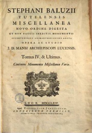 Miscellanea : novo ordine digesta & non paucis ineditis monumentis opportunisque animadversionibus aucta, 4. Monumenta miscell. varia