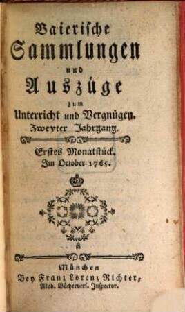 Baierische Sammlungen und Auszüge zum Unterricht und Vergnügen, 2. 1765/66