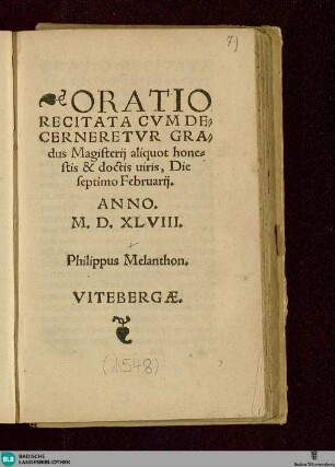 Oratio recitata : cum decerneretur gradus magisterii aliquot honestis & doctis viris, Die septimo Februarij, anno M.D.XLVIII