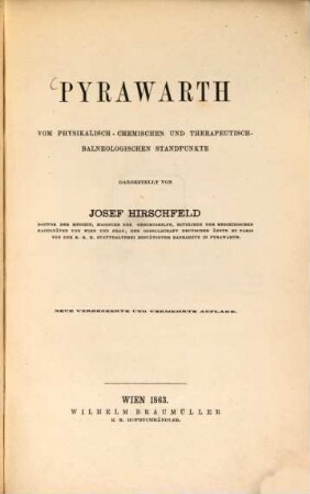 Pyrawarth vom physikalisch-chemischen und therapeutisch balneologischen Standpunkte dargestellt von Josef Hirschfeld