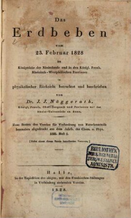 Das Erdbeben vom 23. Februar 1828 im Königreiche der Niederlande und in den Königl. Preuss. Rheinisch-Westphälischen Provinzen : in physikalischer Rücksicht betrachtet und beschrieben
