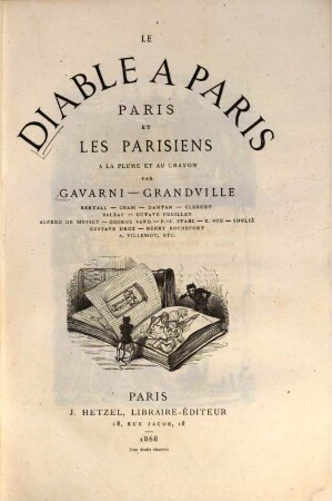 Le diable à Paris : Paris et les Parisiens à la plume et au crayon par [Paul Guillaume Sulpice Chevalier dit] Gavarni [u.a.]. 1