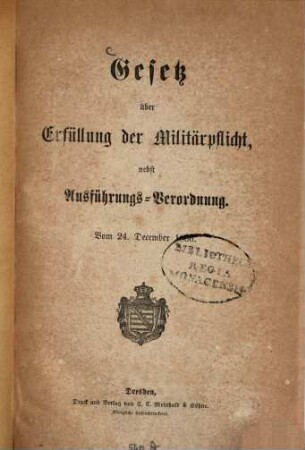 Gesetz über Erfüllung der Militärpflicht, nebst Ausführungs-Verordnung : Vom 24. December 1866