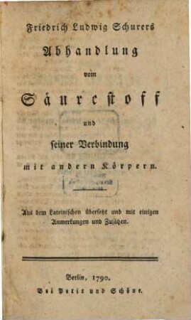Friedrich Ludwig Schurers Abhandlung vom Säurestoff und seiner Verbindung mit andern Körpern