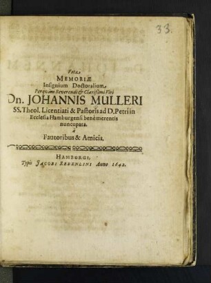 Vota Memoriae Insignium Doctoralium ... Dn. Johannis Mulleri SS. Theol. Licentiati & Pastoris ad D. Petri in Ecclesia Hamburgensi benè merentis nuncupata