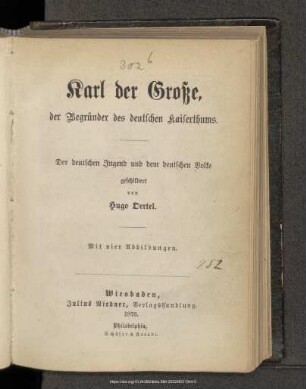 Karl der Große, der Begründer des deutschen Kaiserthums