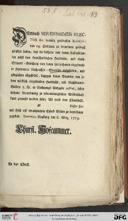 Demnach Serenissimus Elector &c. vermög gnädigsten Rescripts, von 19. Hornung zu verordnen gnädigst geruhet haben, daß die bishero von denen Kastenbeamten nebst dem Herrschaftlichen Handlohn, und Nach-Steuers-Gebühren von denen Unterthanen eingebrachte sogenannte Nachrechts-Sportlen aufgehoben, und gänzlichen abgestellet ... : Decretum Neuburg den 6. Merz, 1779.