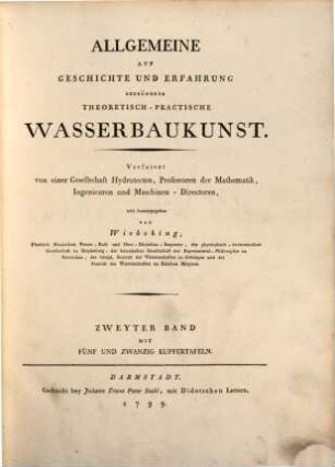 Allgemeine Auf Geschichte Und Erfahrung Gegründete Theoretisch-Practische Wasserbaukunst, Zweyter Band : Mit Fünf Und Zwanzig Kupfertafeln