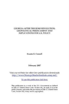 Georgia after the Rose Revolution : geopolitical predicament and implications for U.S. policy