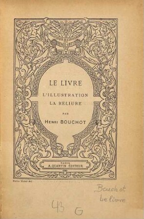 Le Livre : l'illustration - le reliure ; etude hist. sommaire
