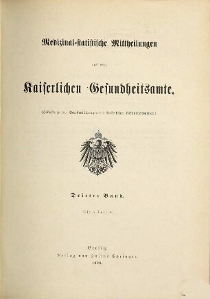 Medizinal-statistische Mitteilungen aus dem Kaiserlichen Gesundheitsamte. 3. 1896
