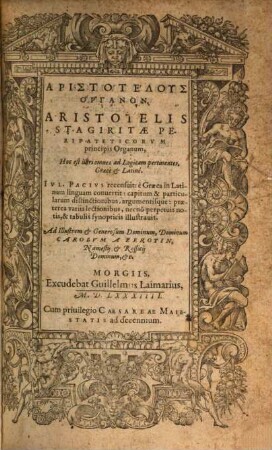 Aristotelis Stagiritae Peripateticorvm principis Organum, Hoc est libri omnes ad Logicam pertinentes, Graecè & Latinè : = Aristotelus Organon
