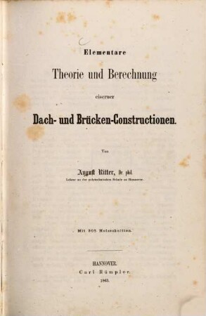 Elementare Theorie und Berechnung eiserner Dach- und Brücken-Constructionen