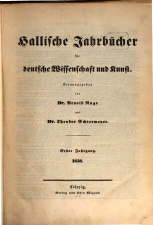 Hallische Jahrbücher für deutsche Wissenschaft und Kunst. 1. 1838
