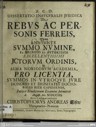 Dissertatio Inauguralis Iuridica De Rebus Ac Personis Ferreis