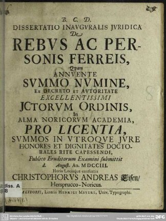 Dissertatio Inauguralis Iuridica De Rebus Ac Personis Ferreis
