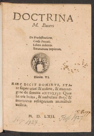 DOCTRINA || M.Buceri || De Praedestinatione.|| Causa Peccati.|| Libero Arbitrio.|| Excaecatione Impiorum.|| ... ||