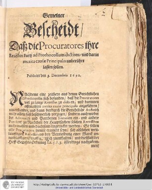 Gemeiner Bescheidt/ Daß die Procuratores ihre Recessus kurtz ad Prothocollum dictiren/ und darin merita causæ Principalis unberührt lassen sollen : Publicirt den 3. Decembris 1692.