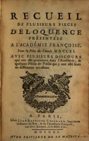 Recueil de plusieurs pièces d'éloquence et de poésie : présentées à l'Académie Françoise pour les prix de l'annee .... 1711