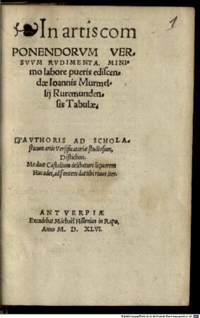 In artis componendorum versuum rudimenta minimo labore pueris ediscendae Ioannis Murmellij Ruremundensis Tabulae