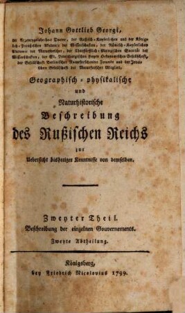 Johann Gottlieb Georgi, der Arzeneygelahrtheit Doctor ... Geographisch-physikalische und Naturhistorische Beschreibung des Rußischen Reichs : zur Uebersicht bisheriger Kenntnisse von demselben, 2,2. Beschreibung der einzelnen Gouvernements ; 2. Gouvernements des gemäßigten Landstrichs Rußlands
