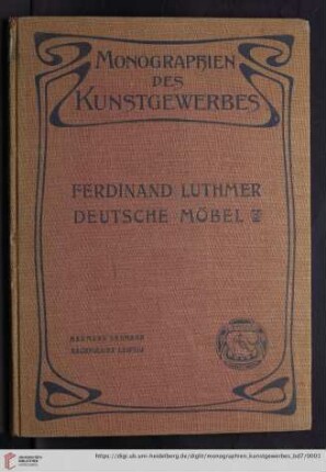 Band 7: Monographien des Kunstgewerbes: Deutsche Möbel der Vergangenheit : mit 142 Abbildungen