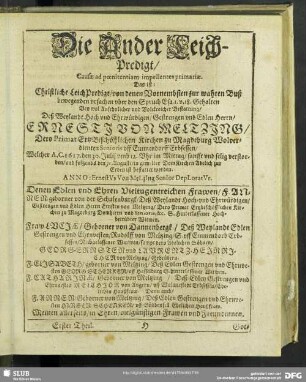Die Ander Leichpredigt, Causae ad poenitentiam impellentes primariae. Das ist: Christliche LeichPredigt, von denen Vornembsten zur wahren Buß bewegenden ursachen ... : Gehalten Bey ... Bestattung, Deß ... Herrn Ernesti von Meltzing, Dero Primat ErtzBischofflichen Kirchen zu Magdeburg ... Senioris uff Emmendorff Erbsessen, Welcher A. C. 1617. den 30. Julii ... verstorben ...