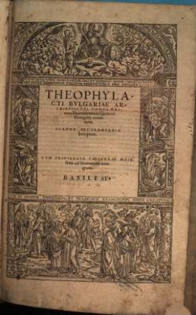 Theophylacti Bvlgariae Archiepiscopi Tomvs Primus, Enarrationes in Quatuor Euangelia continens