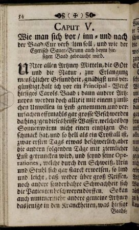 Caput V. Wie man sich vor / inn- und nach der Baad-Cur verhalten soll, und wie der Egerisch Sauer-Brunn auch beym hiesigen Baad gebraucht wird.