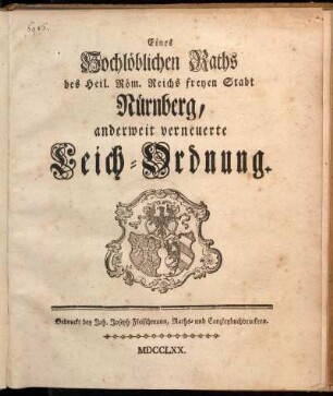 Eines Hochlöblichen Raths des Heil. Röm. Reichs freyen Stadt Nürnberg, anderweit verneuerte Leich-Ordnung