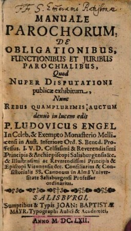 Manuale Parochorum, De Obligationibus, Functionibus Et Juribus Parochialibus : Quod Nuper Disputationi publicae exhibitum