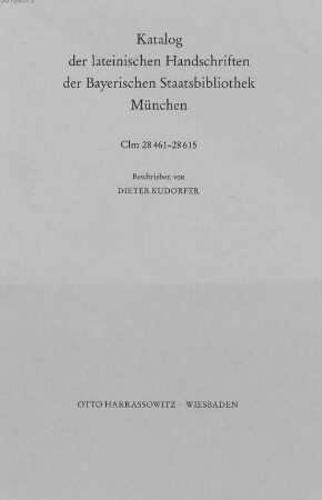 Katalog der lateinischen Handschriften der Bayerischen Staatsbibliothek München, 2,9. Clm 28461 - 28615