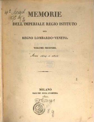Memorie dell'Imperiale Regio Istituto del Regno Lombardo-Veneto. 2. 1814/15 (1821)