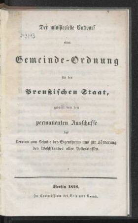 Der ministerielle Entwurf einer Gemeindeordnung für den Preußischen Staat, geprüft von dem permanenten Ausschusse des Vereins zum Schutze des Eigenthums und zur Förderung des Wohlstandes aller Volksklassen