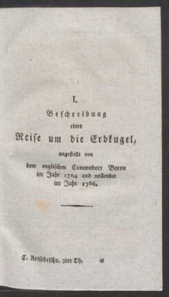 I. Beschreibung einer Reise [...] von dem englischen Commodore Byron [...]