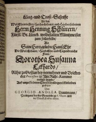Klag- und Trost-Schrifft An den WolEhrnvesten/ Hochachtbarn und Hocherfahrnen Herrn Henning Schlütern ...