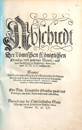 Abschiedt Der Römischen Königlichen Maiestat, vnd gemeiner Stendt, auff dem Reichßtag zu Augspurg, Anno Domini M.D.L.V. auffgericht