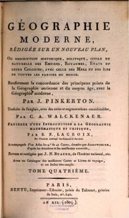 Géographie Moderne : rédigée sur un nouveau plan ou description historique, politique, civile et naturelle des Empires, Royaumes, Etats et leurs Colonies ..., 4