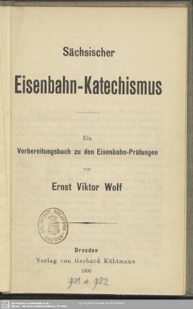Sächsischer Eisenbahn-Katechismus : ein Vorbereitungsbuch zu den Eisenbahn-Prüfungen