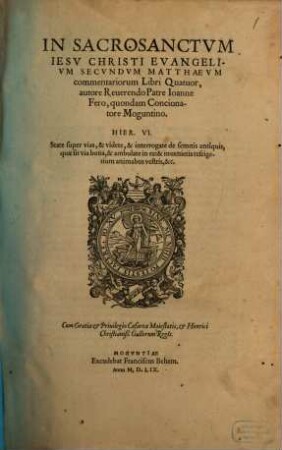 In Sacrosanctvm Iesv Christi Evangelivm Secvndvm Matthaevm commentariorum Libri Quatuor