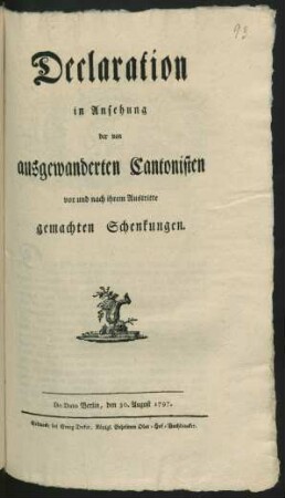 Declaration in Ansehung der von ausgewanderten Cantonisten vor und nach ihrem Austritte gemachten Schenkungen : De Dato Berlin, den 30. August 1797