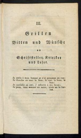 III. Grillen Bitten und Wünsche an Schriftsteller, Kritiker und Leser.